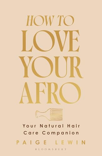 How to Love Your Afro: Your Holistic Natural Hair and Self-Love Guide – from the Host of the Texture Talks Podcast