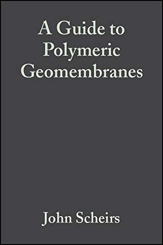 A Guide to Polymeric Geomembranes: A Practical Approach