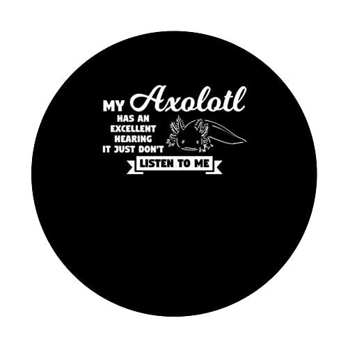 my axolotl has hearing it just don't listen to me axolotls PopSockets Swappable PopGrip, Black - Image 3