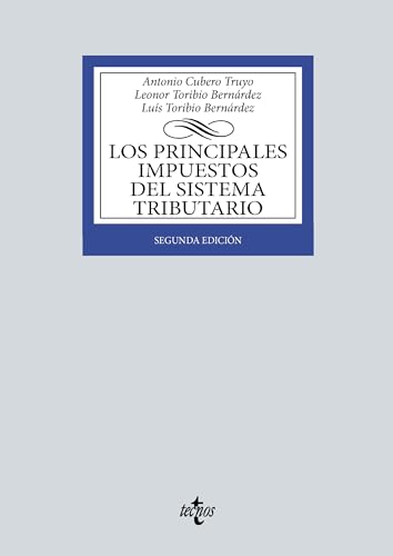 Los principales impuestos del Sistema Tributario: IRPF, Impuesto de Sociedades e IVA (Derecho - Biblioteca Universitaria de Editorial Tecnos)