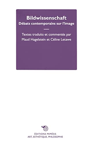 Bildwissenschaft. Débats Contemporains Sur L'Image