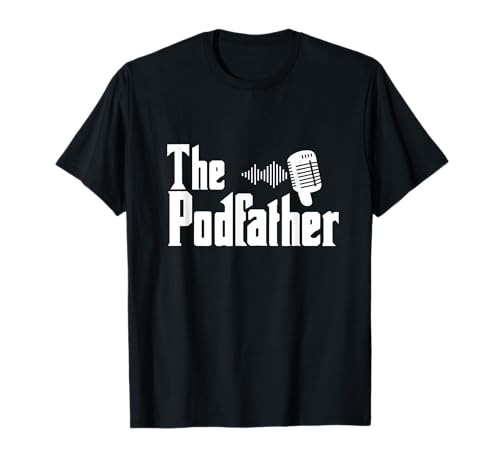 The Podfather Podcaster Gift for Men - Funny Podcast T-Shirt