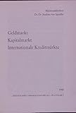 Geldmarkt, Kapitalmarkt, internationale Kreditmärkte