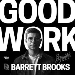Good Work with Barrett Brooks Podcast Por Barrett Brooks arte de portada
