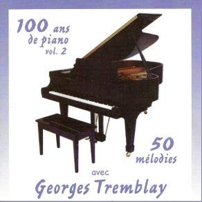 Georges Tremblay/100 Ans De Piano Vol.2 [Audio CD] Tremblay, Georges