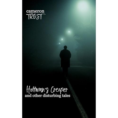 Hoffman's Creeper and Other Disturbing Tales Audiolibro Por Cameron Trost arte de portada
