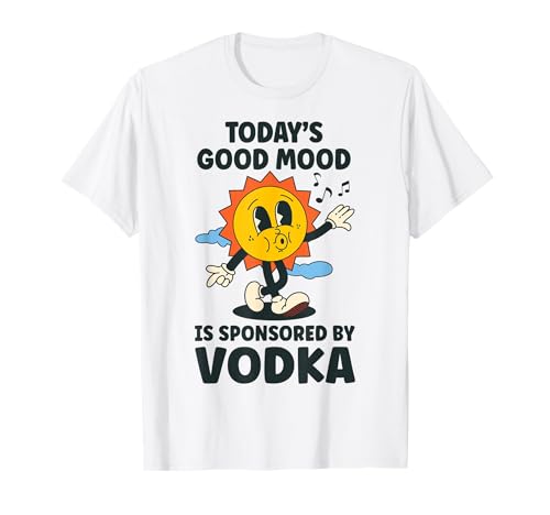 Today's Good Mood is Sponsored by Vodka Retro Funny T-Shirt