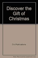 Discover the Gift of Christmas 1562121987 Book Cover