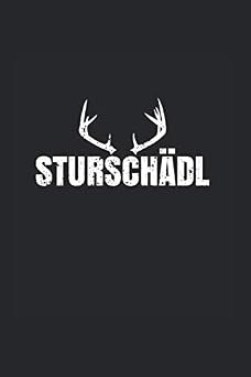 Sturschadl Din A5 Kariertes Heft Kariert Fur Bayern Bayer Bavaria | Notizbuch Tagebuch Planer Bayerisch Boarisch Dialekt Mundart | Notiz Buch ... Oktoberfest Notebook German Edition