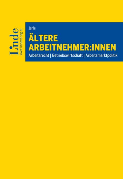 Ältere Arbeitnehmer:innen: Arbeitsrecht | Betriebswirtschaft | Arbeitsmarktpolitik