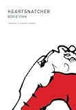 Heartsnatcher (French Literature Series) - Boris Vian Vorwort: Raymond Queneau Einleitung: John Sturrock Übersetzer: Stanley Chapman 