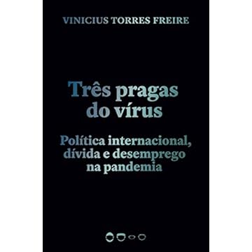 Capa do livro Três pragas do vírus: Política internacional, dívida e desemprego na pandemia