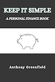 Keep It Simple: A Personal Finance Book