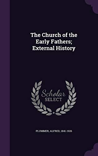The Church of the Early Fathers; External History 1354253345 Book Cover