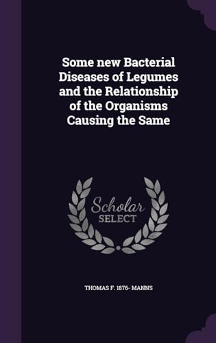 Some new Bacterial Diseases of Legumes and the Relationship of the Organisms Causing the Same