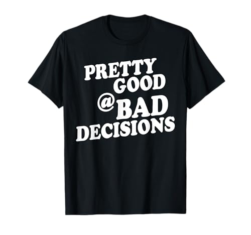 Abbastanza buono a cattive decisioni - Inchiostrata Vita Apparel Maglietta