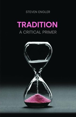 Traditiion: A Critical Primer (Concepts in the Study of Religion)
