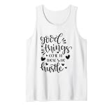 Photo Gallery citazione motivazionale good things come to those who hustle canotta Photo Gallery citazione motivazionale good things come to those who hustle canotta