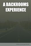  A BACKROOMS EXPERIENCE
