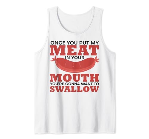 Dicho divertido "Once You Put My Meat In Month You're Women Men Camiseta sin Mangas
