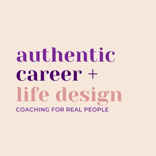 Authentic Career + Life Design cover art