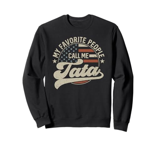 My Favorite People Call Me Tata Us Flag Father's Day Sweatshirt