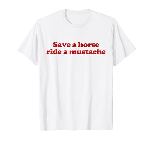 Save A Horse Ride A Mustache Y2k Aesthetic Trendy T-Shirt