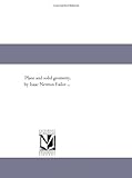 Plane and solid geometry, by Isaac Newton Failor