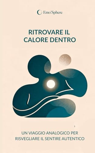  Ritrovare il calore dentro: Un viaggio analogico per risvegliare il sentire autentico.