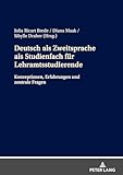 Deutsch als Zweitsprache als Studienfach für Lehramtsstudierende: Konzeptionen, Erfahrungen und zentrale Fragen