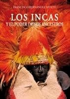 Los Incas Y El Poder De Sus Ancestros 6124146061 Book Cover