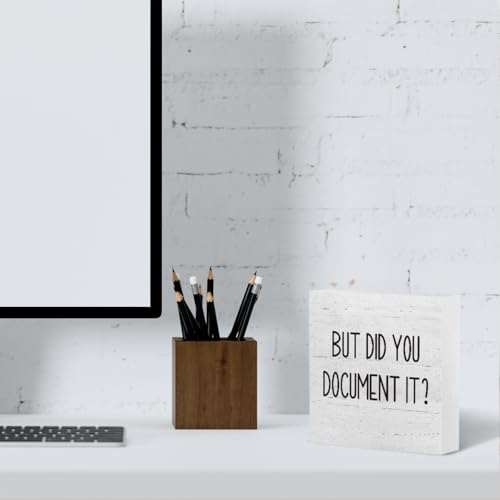 But Did You Document It Office Decor Wooden Box Sign Decorative Funny Office Wood Box Sign Home Rustic Farmhouse Square Desk Decor Sign for Shelf Office Desk Accessories 5 x 5 Inches