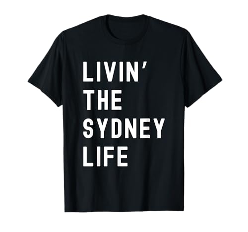 Sydney viviendo la vida de Sydney Nombre Divertido Camiseta
