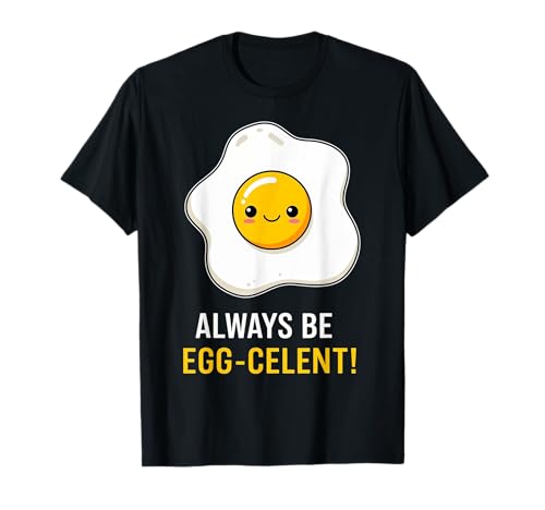 Funny Breakfast Foodies Egg Lovers Always Be Egg-celent Camiseta