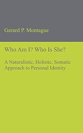 Who Am I? Who Is She?: A Naturalistic, Holistic, Somatic Approach to Personal Identity-Wow! eBook