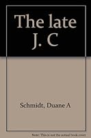 The late J. C B0006C59H6 Book Cover