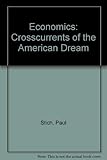 Economics: Crosscurrents of the American Dream