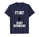 Es Okey Soy Okey Todo Es Okey Camiseta