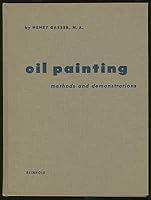 Oil Painting. Methods And Demonstrations 0278922481 Book Cover