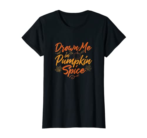 Mujer Drown Me In Pumpkin Spice Moms Girls Fall Top Regalos Camiseta