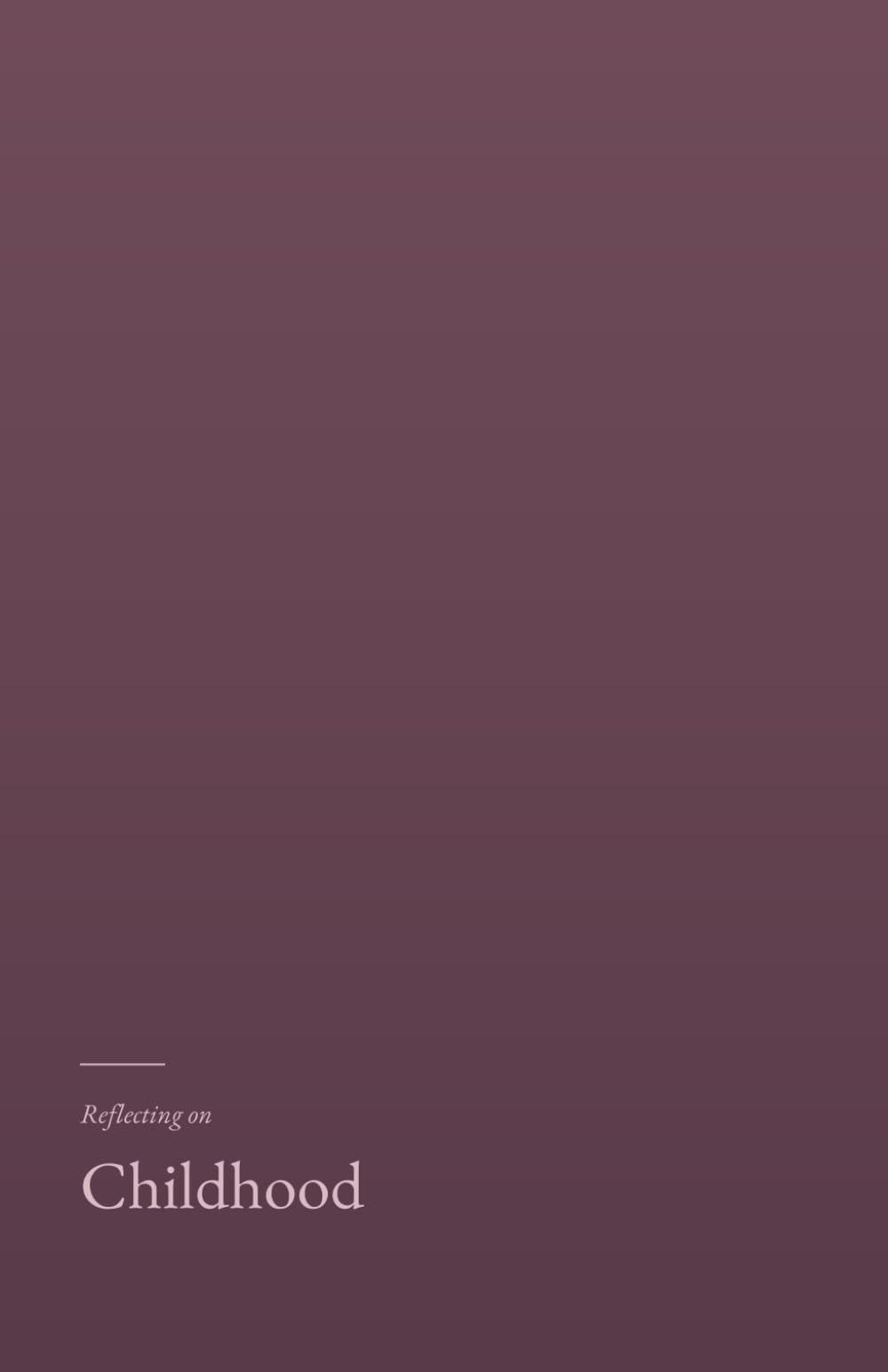Reflecting on Childhood: A gentle, research grounded journal for the adult looking back.