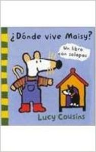 Donde vive maisy (Spanish Edition) [Spanish] 8495040468 Book Cover