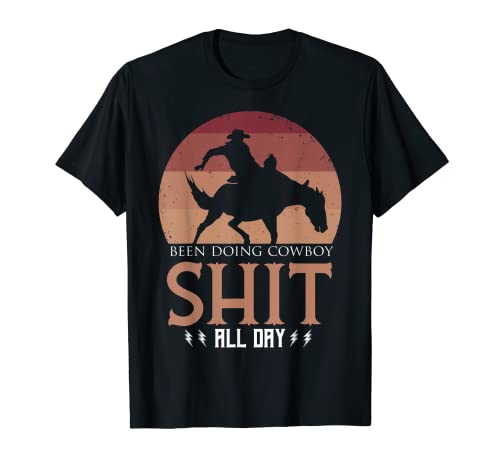 Been Doing Cowboy Shit All Day Horse Gallop pour homme et femme T-Shirt