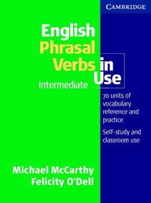 English Phrasal Verbs in Use: ODell Felicity McCarthy Michael ...