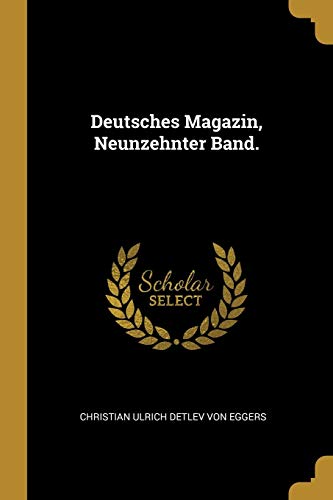 Deutsches Magazin, Neunzehnter Band. (German Edition)