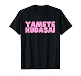 Japanese Anime Meme Yamete Kudasai Saying Girl T-Shirt