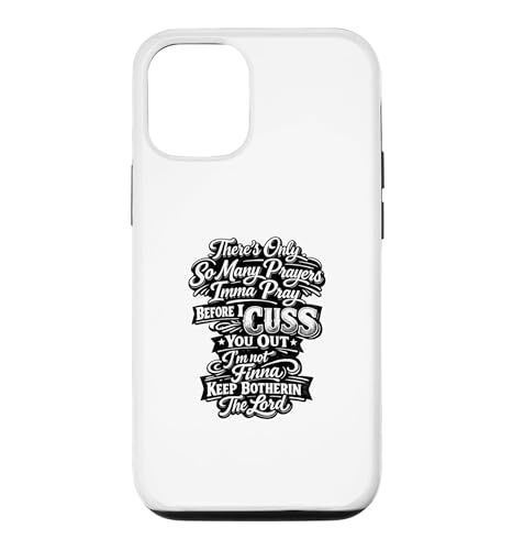 There Only So Many Prayers Imma Pray Before I Cuss You Out �X�}�z�P�[�X iPhone 12/12 Pro �p
