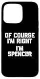 Photo Gallery custodia per iphone 15 pro max certo che ho ragione, i m spencer maglietta divertente dicendo spencer Photo Gallery custodia per iphone 15 pro max certo che ho ragione, i m spencer maglietta divertente dicendo spencer