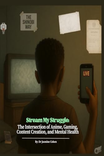 Stream My Struggle: The Intersection of Anime, Gaming, Content Creation, and Mental Health