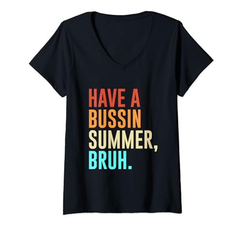 Damen Have A Bussin Summer Bruh Lustiger Lehrer-Sommer T-Shirt mit V-Ausschnitt